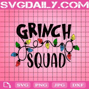 Grinch Squad Svg, Grinch Svg, Christmas Lights Svg, Merry Christmas Svg, Funny Christmas Svg, Grich Christmas Svg, Svg Png Dxf Eps Download Files