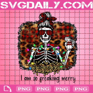 Messy Bun Christmas Leopard Png, I'm So Freaking Merry Png, Christmas Skeleton Png, Christmas Png, Digital File