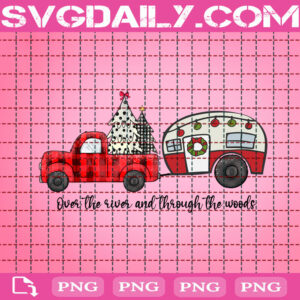 Over The River And Through The Woods Png, Christmas Png, Camping Christmas Png, Red Truck Png, Camper Christmas Png, Digital File