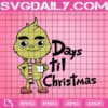Baby Grinch Days Til Christmas Svg, Baby Grinch Christmas Svg, Days Til Christmas Svg, Grinchmas Svg, Svg Png Dxf Eps Download Files