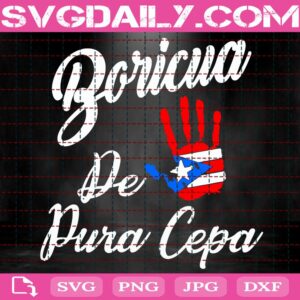 Boricua De Pura Cepa Hand Svg, Puerto Rico Svg, Boricua De Pura Cepa Svg, Puerto Rican Svg, Svg Png Dxf Eps AI Instant Download