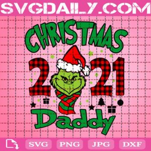 Christmas 2021 Daddy Svg, Grinch Svg, Merry Christmas Svg, Grinch Fingers Christmas Svg, Buffalo Plaid Svg, Svg Png Dxf Eps Download Files