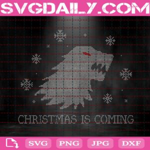 Christmas Is Coming Svg, House Stark Svg, Xmas Svg, Christmas Svg, Christmas Holiday Svg, Svg Png Dxf Eps Download Files