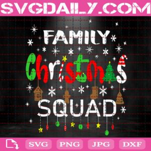 Family Christmas Squad Svg, Christmas Holiday Svg, Christmas Tree Svg, Canday Cane Svg, Snowflakes Svg, Svg Png Dxf Eps Download Files