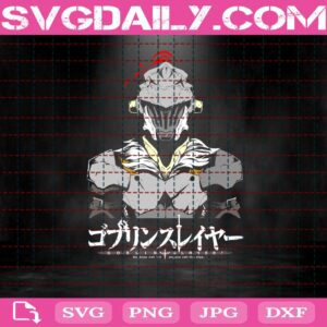 Goblin Slayer Svg, Goblin Slayer Anime Svg, Anime Svg, Love Anime Svg, Anime Gift Svg, Svg Png Dxf Eps AI Instant Download