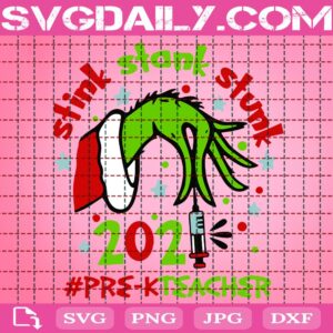 Grinch 2021 Stink Stank Stunk Svg, Pre-K Teacher Svg, Christmas Grinch Svg, The Grinch Svg, Christmas Svg, Svg Png Dxf Eps Download Files