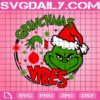 Grinchmas Vibes Svg, Grinch Svg, Grinch Face Svg, Grinch Hand Svg, Merry Grinchmas Svg, Grinch Christmas Svg