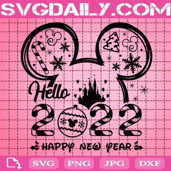 Hello 2022 Svg, Happy New Year Svg, Mickey Svg, New Year And Christmas Svg, Walt Disney World Svg, Christmas Svg, Svg Png Dxf Eps Download Files