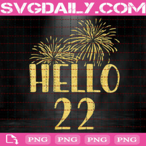 Hello 22 Png, Firework New Year Png, New Year 2022 Png, New Year's Eve Png, Happy New Year Png, Png Printable, Instant Download, Digital File