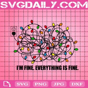 I’m Fine Everything Is Fine Svg, Tangled Christmas Lights Svg, Christmas Lights Svg, Merry Christmas Svg, Svg Png Dxf Eps Download Files