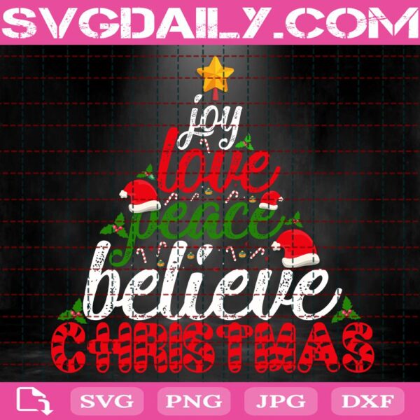 Joy Love Peace Believe Christmas Svg, Christmas Tree Svg, Merry Christmas Svg, Merry Xmas Svg, Svg Png Dxf Eps Download Files