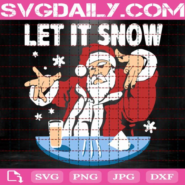 Let It Snow Santa Claus Svg, Let It Snow Christmas Svg, Santa Claus Svg, Christmas Santa Svg, Snowflakes Svg, Svg Png Dxf Eps Download Files