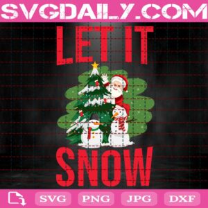 Let It Snow Svg, Santa With Snowman Svg, Christmas Trees Svg, Merry Christmas Svg, Svg Png Dxf Eps Download Files