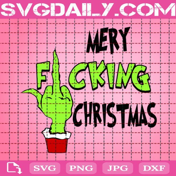 Merry Fucking Christmas Svg, Grinch Middle Finger Svg, Grinch's Hand Svg, Merry Christmas Svg, Grinchmas Svg, Svg Png Dxf Eps Download Files