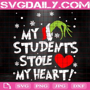 My Students Stole My Heart Svg, Christmas Grinch Svg, The Grinch Svg, Grinch Hand Svg, Snowflakes Svg, Svg Png Dxf Eps Download Files