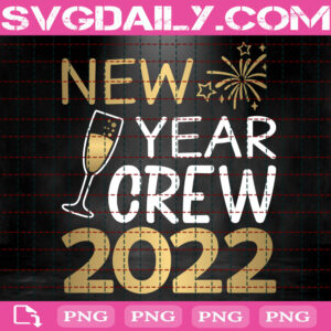 New Year Crew 2022 Png, Firecracker Png, Cheers To The New Year Png, New Year Is Coming Png, Png Printable, Instant Download, Digital File