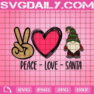 Peace Love Santa Svg, Gnome Santa Svg, Christmas Gnome Svg, Merry Christmas Svg, Santa Lover Svg, Svg Png Dxf Eps Download Files