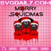 Santa Squid Game Merry Squidmas Svg, Merry Squidmas Svg, Santa Squid Svg, Squid Game Svg, Christmas Svg, Merry Christmas Svg, Svg Png Dxf Eps Download Files