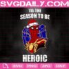 Spiderman Tis The Season To Be Heroic Svg, Spiderman No Way Home Svg, Spider Man Svg, Spider Man Marvel Svg, Svg Png Dxf Eps AI Instant Download