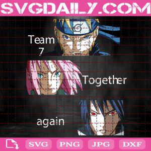 Team 7 Together Again Svg, Team 7 Svg, Naruto Svg, Anime Svg, Naruto Anime Svg, Team 7 Naruto Svg, Svg Png Dxf Eps AI Instant Download