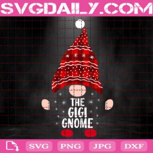 The Gigi Gnome Svg, Christmas Gnome Svg, Funny Family Svg, Merry Christmas Svg, Svg Png Dxf Eps AI Instant Download