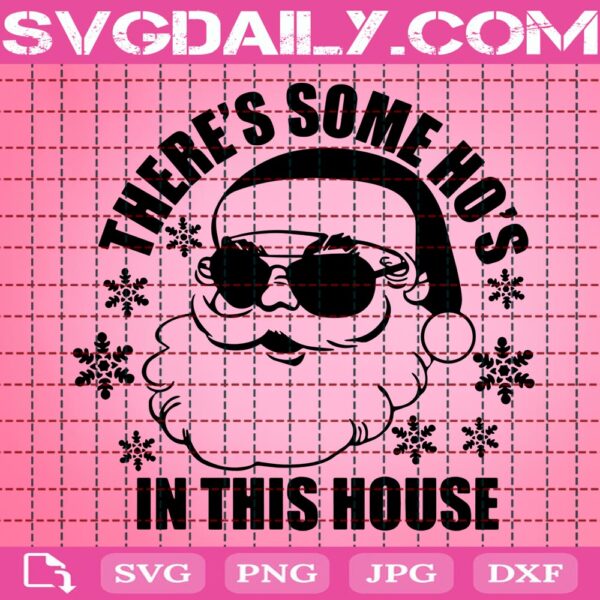 There's Some Ho's In This House Svg, Hoes In This House Svg, Ho Ho Ho Svg, Funny Christmas Svg, Santa Svg, Christmas Svg, Merry Christmas Svg, Download Files