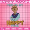 This Is My Happy Face Svg, Jeff Dunham Face Svg, Funny Jeff Dunham Svg, Happy Face Svg, Svg Png Dxf Eps Download Files