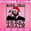 Trump Make Xmas Great Again Svg, Make Xmas Great Again Svg, Christmas Trump Svg, Santa Trump Svg, Svg Png Dxf Eps Download Files