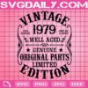 Vintage 1979 Custom Svg, Well Aged Genuine Original Parts Limited Edition Svg, Vintage Retro Birthday Svg