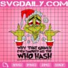 Why That Grinch Even Smoked All The Who Hash Svg, Grinch Face Svg, Christmas Grinch Svg, Merry Fucking Christmas 2021 Svg, Grinch Svg