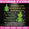 You Hearls A Dead Tamata Splotched With Moldy Purple Spots Svg, Christmas Tree Svg, The Grinch Svg, Svg Png Dxf Eps Download Files