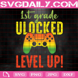 1st Grade Unlocked Level Up Svg, 1st Grade Svg, First Grade Svg, Back To School Svg, First Grade Teacher Svg, Teacher Svg, Instant Download