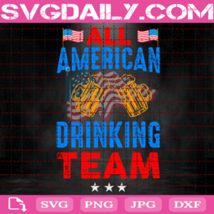 All American Drinking Team Svg, 4th Of July Svg, Independence Day Svg, 4th July Svg, Memorial Svg, Download Files