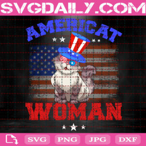 Americat Woman Svg, Cat 4th Of July Svg, Americat Svg, Independence Day Svg, 4th Of July Svg, Cat Uncle Sam Hat Svg, Instant Download