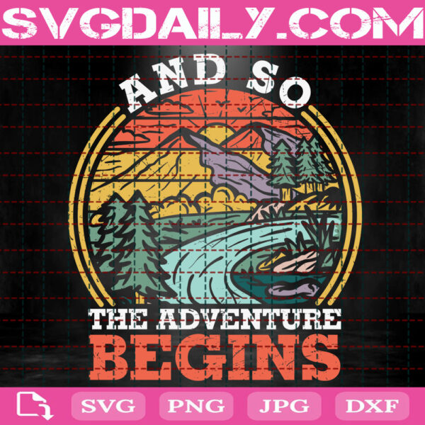 And So The Adventure Begins Svg, Adventure Begins Svg, Travel Svg, Mountain Svg, Vacation Svg, Nature Svg, Instant Download