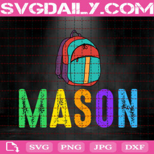 Back To School Svg, School Bag Svg, Mason Svg, School Svg, Svg Png Dxf Eps Instant Download