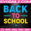 Back To School Svg, Teacher Svg, Pencil Back To School Svg, School Svg, Teacher Gift, Svg Png Dxf Eps Instant Download