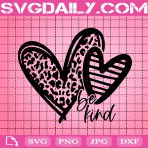 Be Kind Valentine Svg, Be Kind Svg, Valentines Day Svg, Heart Be Kind Svg, Valentine Svg, Valentine's Day Svg, Svg Png Dxf Eps AI Instant Download