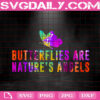 Butterflies Are Nature's Angels Svg, Butterflies Svg, Angels Svg, Butterfly Svg, Butterfly Motivations Svg, Instant Download