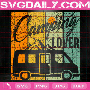 Camping Lover Svg, Go Camping Svg, Camp Life Svg, Adventure Svg, Camping Trip Svg, Camping Car Svg, Download Files