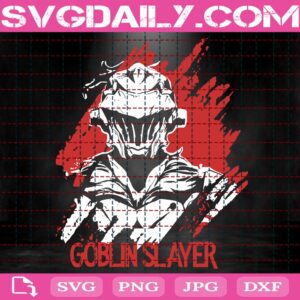 Goblin Slayer Svg, Goblin Slayer Anime Svg, Anime Svg, Anime Lover Svg, Anime Gift Svg, Svg Png Dxf Eps AI Instant Download