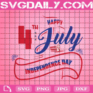 Happy 4th Of July Svg, Independence Day Svg, Independence Svg, 4th Of July Svg, Happy Independence Day Svg, Instant Download