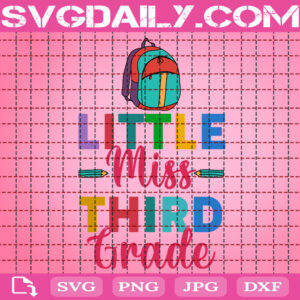 Little Miss Third Grade Svg, 3rd Grade Svg, School Svg, Third Grade Svg, Grade Svg, Svg Png Dxf Eps Instant Download
