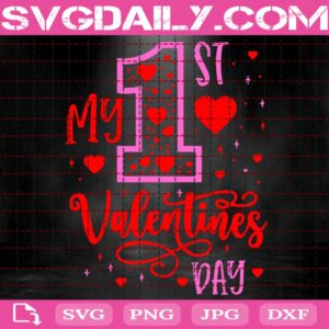 My 1st Valentines Day Svg, First Valentines Svg, 1st Valentine Svg, Valentine Svg, Valentines Day Svg, Baby Valentines Day Svg, Kids Valentines Svg, Digital File