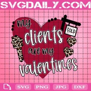 My Clients Are My Valentines Svg, Clients Valentines Svg, Valentines Leopard Cheetah Svg, Valentines Svg, Valentines Day Svg, Instant Download