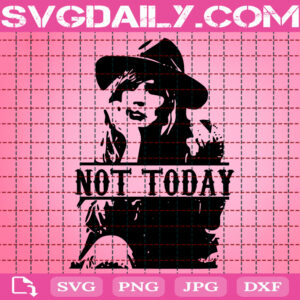 Not Day Yellowstone Svg, Not Day Svg, Beth Dutton Svg, Western Svg, Cowboy Svg, Yellowstone Svg, Svg Png Dxf Eps Download Files