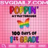 Poppin’ My Way Through 100 Days Of School Svg, 100 Days Of School Svg, 1st Grade Svg, Unicorn Rainbow Poppin Svg, Poppin 100 Days Svg, School Svg