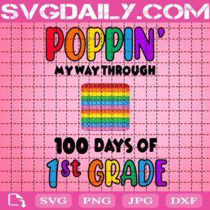 Poppin’ My Way Through 100 Days Of School Svg, 100 Days Of School Svg, 1st Grade Svg, Heart Poppin Svg, Poppin 100 Days Svg, School Svg, Digital Download
