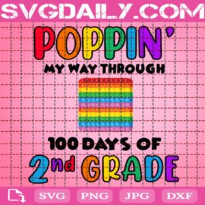 Poppin’ My Way Through 100 Days Of School Svg, 100 Days Of School Svg, 2nd Grade Svg, Poppin Rainbow Svg, Poppin 100 Days Svg, School Svg, Instant Download