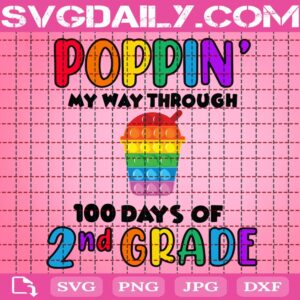 Poppin’ My Way Through 100 Days Of School Svg, 100 Days Of School Svg, 2nd Grade Svg, Poppin Svg, Poppin 100 Days Svg, School Svg, Digital Download
